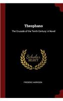 Theophano: The Crusade of the Tenth Century: A Novel
