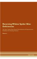 Reversing Widow Spider Bite: Deficiencies The Raw Vegan Plant-Based Detoxification & Regeneration Workbook for Healing Patients. Volume 4