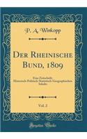 Der Rheinische Bund, 1809, Vol. 2: Eine Zeitschrift, Historisch-Politisch-Statistisch-Geographischen Inhalts (Classic Reprint)