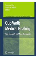 Quo Vadis Medical Healing