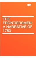 The Frontiersmen; A Narrative of 1783: (English)