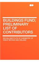 Buildings Fund; Preliminary List of Contributors