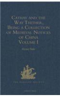 Cathay and the Way Thither, Being a Collection of Medieval Notices of China