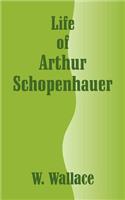 Life of Arthur Schopenhauer: (English)