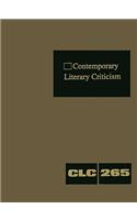 Contemporary Literary Criticism: Criticism of the Works of Today's Novelists, Poets, Playwrights, Short Story Writers, Scriptwriters, and Other Creative Writers