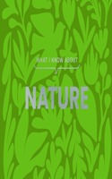 What I Know about Nature