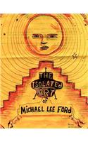 Isolated Art Of Michael Lee Ford