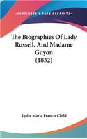 The Biographies Of Lady Russell, And Madame Guyon (1832)