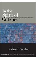 In the Spirit of Critique: Thinking Politically in the Dialectical Tradition