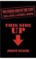The Other Side of the Tape: Tales of Lunacy and Stupidity in Shipping
