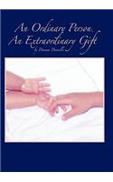 Ordinary Person, an Extraordinary Gift