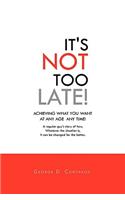 It's Not Too Late!