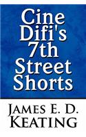 Cine Difi's 7th Street Shorts