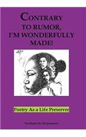 Contrary to Rumor, I'm Wonderfully Made!: Poetry as a Life Preserver