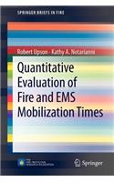 Quantitative Evaluation of Fire and EMS Mobilization Times