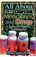 All about Herbs, Charcoal, Medications, and Drugs