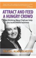 Attract and Feed a Hungry Crowd