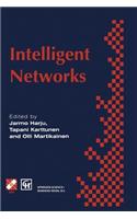 Intelligent Networks: Proceedings of the Ifip Workshop on Intelligent Networks 1994