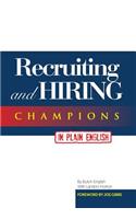 Recruiting and Hiring Champions in Plain English