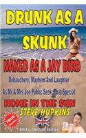 Drunk as a Skunk Naked as a Jay Bird: Brits Abroad