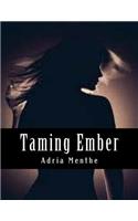 Taming Ember: Book One(Ember)
