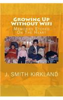 Growing Up Without Wifi: Memories Etched On The Heart(English)