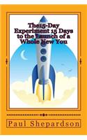 The15-Day Experiment 15 Days to the Launch of a Whole New You