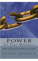 Power in Your Weakness