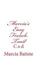 Marcia's Easy French Toast: Cod