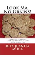 Look Ma, No Grains!