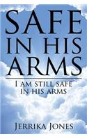 safe in his arms: I am still safe in his arms(English)