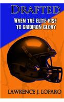 Drafted: When the elite rise to gridiron glory