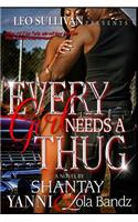 Every Girl Needs A Thug