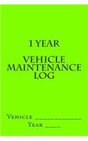 1 Year Vehicle Maintenance Log: Bright Green Cover