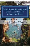 Was Sie Schon Immer Über Katalonien Wissen Wollten