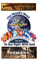 The Worlds Need To Get Right With God: (1 Living a Transformed Life in Christ)