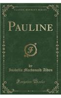 Pauline (Classic Reprint)