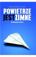 Powietrze Jest Zimne: (Polish)
