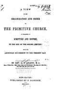 A View of the Organization and Order of the Primitive Church