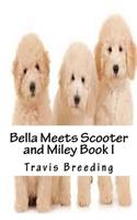 Bella Meets Scooter and Miley Book I