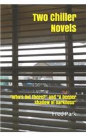 Two Chiller Novels