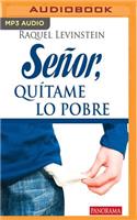 Seor, Qu-Tame Lo Pobre