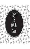 Today Is Your Day.: Unruled Composition Notebook(3 Inspiration Women Quote Journal)