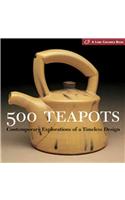 500 Teapots: Simple Techniques, Stunning Designs