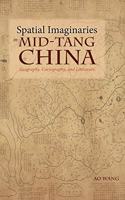 Spatial Imaginaries in Mid-Tang China