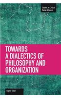Toward A Dialectic Of Philosophy And Organization