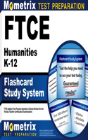 FTCE Humanities K-12 Flashcard Study System: FTCE Test Practice Questions & Exam Review for the Florida Teacher Certification Examinations