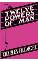 The Twelve Powers of Man: (English)