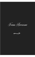 Team Awesome: Funny Office Notebook/Journal For Women/Men/Coworkers/Boss/Business (6x9 inch)