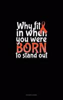 Why Fit In When You Were Born To Stand Out: Accounts Journal(159 Accounts Journal)